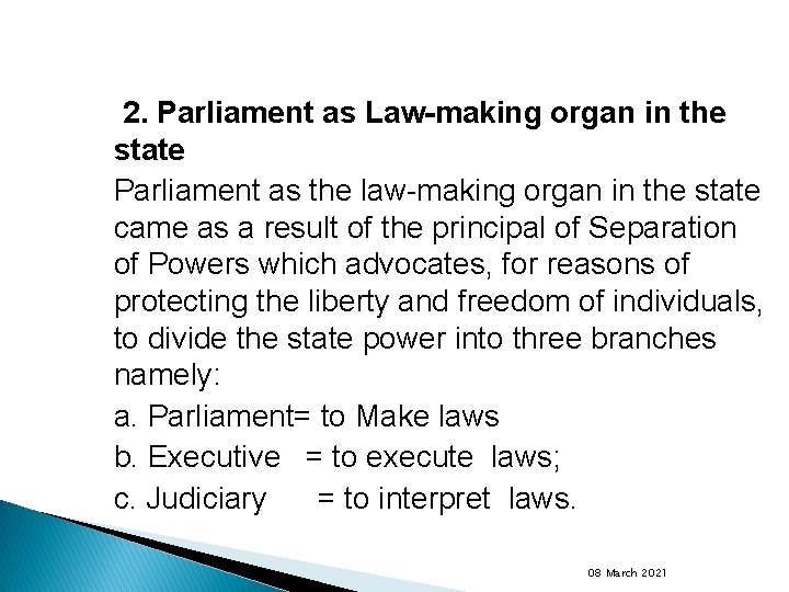 2. Parliament as Law-making organ in the state Parliament as the law-making organ in