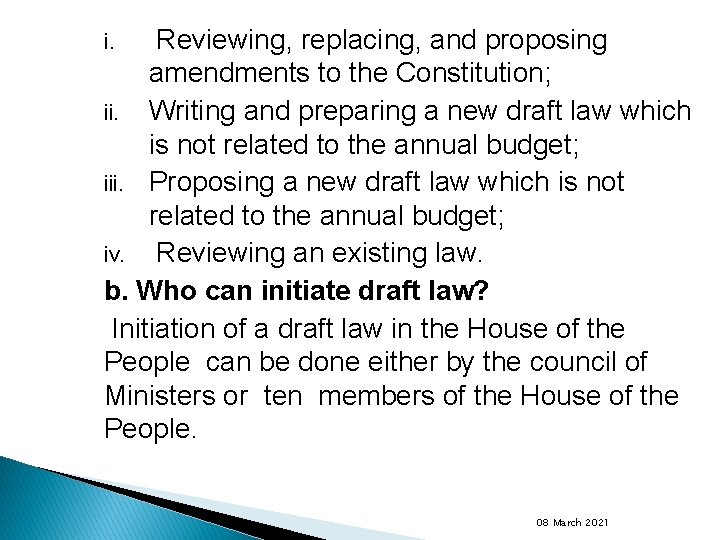 Reviewing, replacing, and proposing amendments to the Constitution; ii. Writing and preparing a new