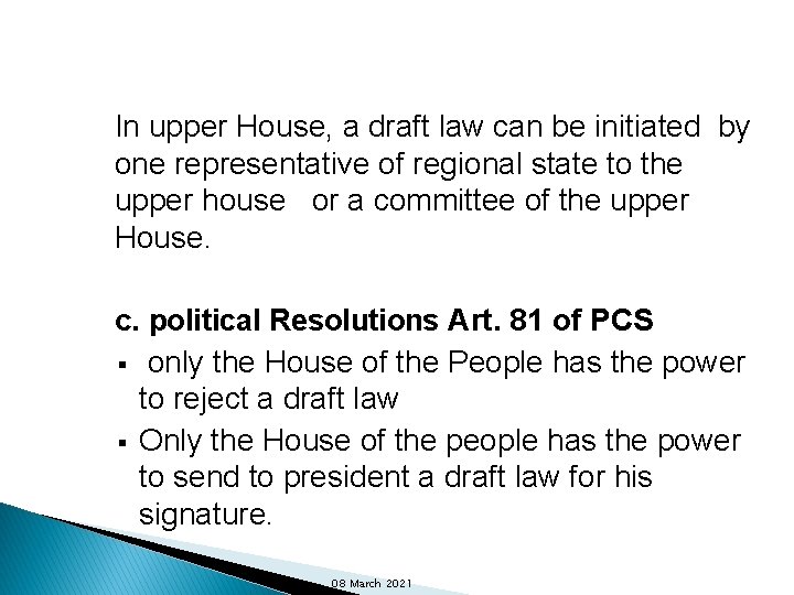 In upper House, a draft law can be initiated by one representative of regional