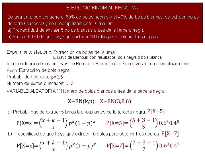 EJERCICIO BINOMIAL NEGATIVA De una urna que contiene el 60% de bolas negras y