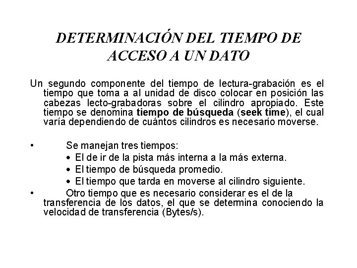 DETERMINACIÓN DEL TIEMPO DE ACCESO A UN DATO Un segundo componente del tiempo de