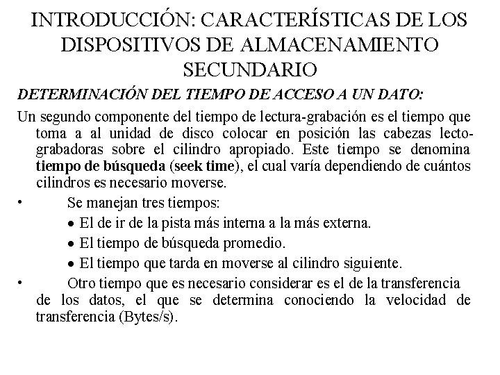 INTRODUCCIÓN: CARACTERÍSTICAS DE LOS DISPOSITIVOS DE ALMACENAMIENTO SECUNDARIO DETERMINACIÓN DEL TIEMPO DE ACCESO A