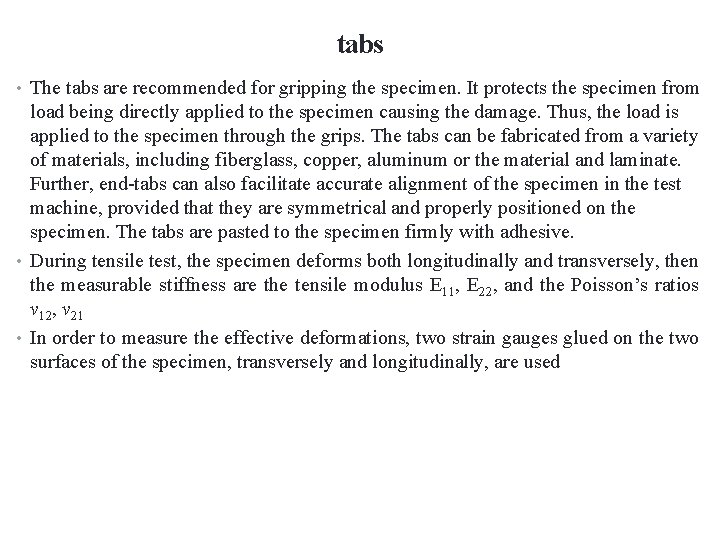 tabs • The tabs are recommended for gripping the specimen. It protects the specimen