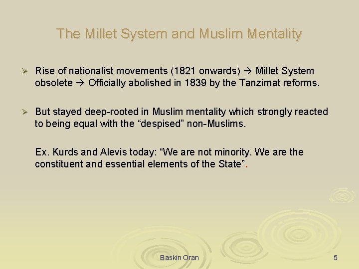 The Millet System and Muslim Mentality Ø Rise of nationalist movements (1821 onwards) Millet