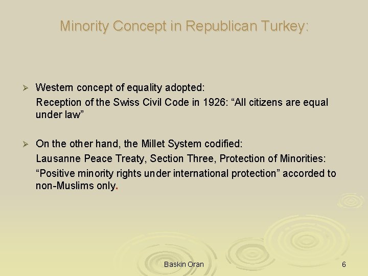 Minority Concept in Republican Turkey: Ø Western concept of equality adopted: Reception of the