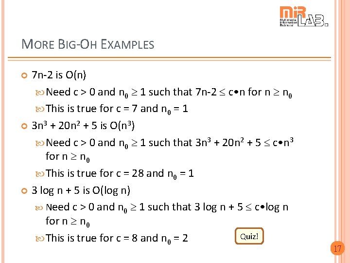 MORE BIG-OH EXAMPLES 7 n-2 is O(n) Need c > 0 and n 0