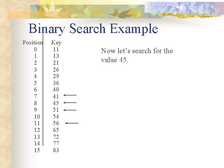 Binary Search Example Position 0 1 2 3 4 5 6 7 8 9 Binary Search Example Position 0 1 2 3 4 5 6 7 8 9