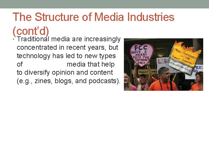 The Structure of Media Industries (cont’d) • Traditional media are increasingly concentrated in recent The Structure of Media Industries (cont’d) • Traditional media are increasingly concentrated in recent