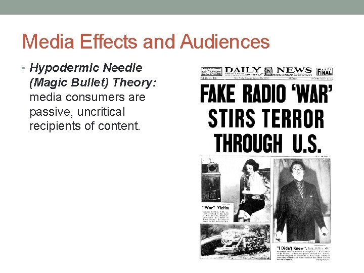Media Effects and Audiences • Hypodermic Needle (Magic Bullet) Theory: media consumers are passive, Media Effects and Audiences • Hypodermic Needle (Magic Bullet) Theory: media consumers are passive,
