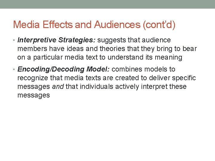 Media Effects and Audiences (cont’d) • Interpretive Strategies: suggests that audience members have ideas Media Effects and Audiences (cont’d) • Interpretive Strategies: suggests that audience members have ideas