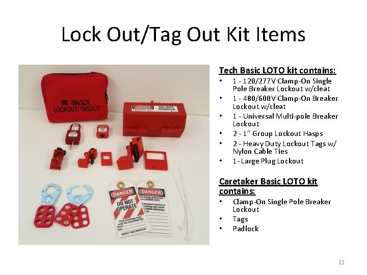 Lock Out/Tag Out Kit Items Tech Basic LOTO kit contains: • • • 1