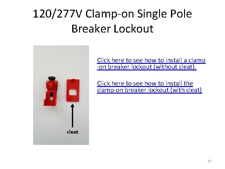 120/277 V Clamp-on Single Pole Breaker Lockout Click here to see how to install