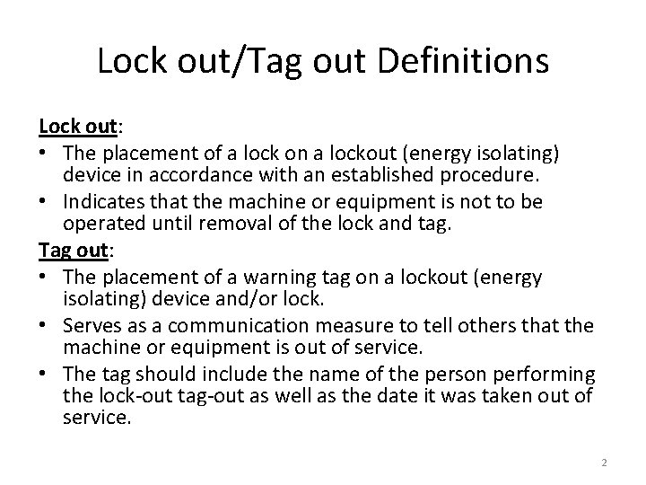 Lock out/Tag out Definitions Lock out: • The placement of a lock on a