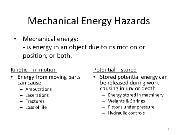 Mechanical Energy Hazards • Mechanical energy: - is energy in an object due to
