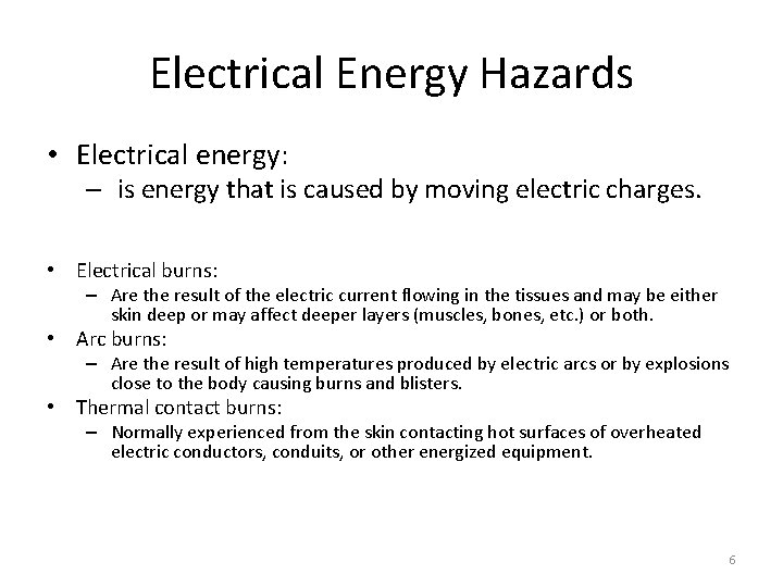 Electrical Energy Hazards • Electrical energy: – is energy that is caused by moving