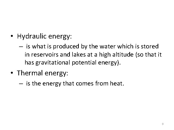  • Hydraulic energy: – is what is produced by the water which is