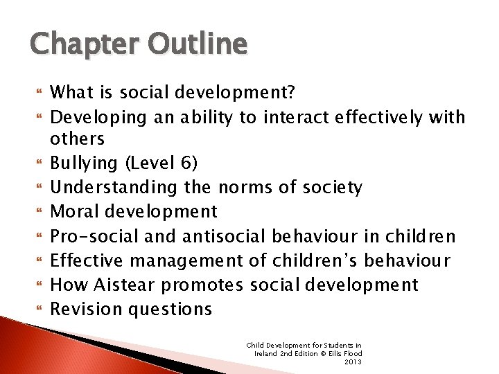 Chapter Outline What is social development? Developing an ability to interact effectively with others