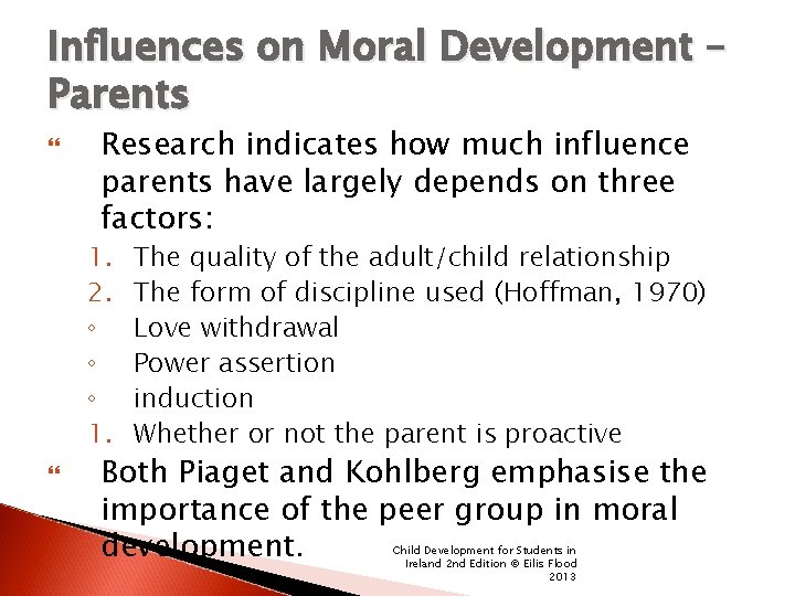 Influences on Moral Development – Parents Research indicates how much influence parents have largely