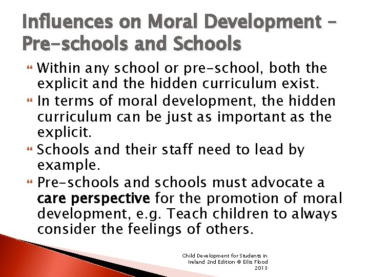 Influences on Moral Development – Pre-schools and Schools Within any school or pre-school, both