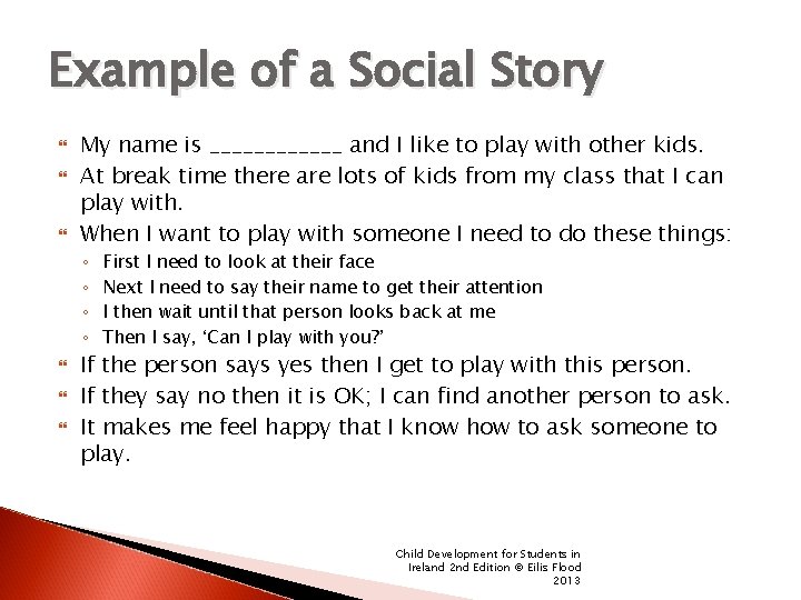 Example of a Social Story My name is ______ and I like to play