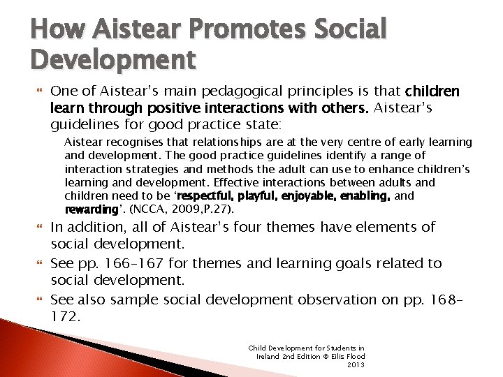 How Aistear Promotes Social Development One of Aistear’s main pedagogical principles is that children