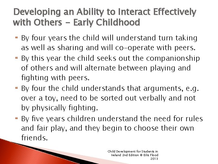 Developing an Ability to Interact Effectively with Others - Early Childhood By four years