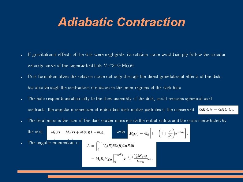 Adiabatic Contraction ● If gravitational effects of the disk were negligible, its rotation curve