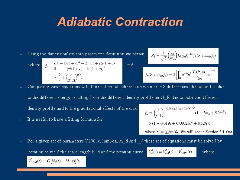 Adiabatic Contraction ● Using the dimensionless spin parameter definition we obtain where ● and