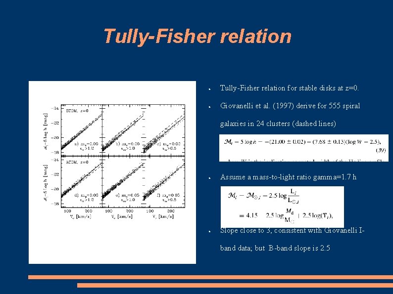 Tully-Fisher relation ● Tully-Fisher relation for stable disks at z=0. ● Giovanelli et al.