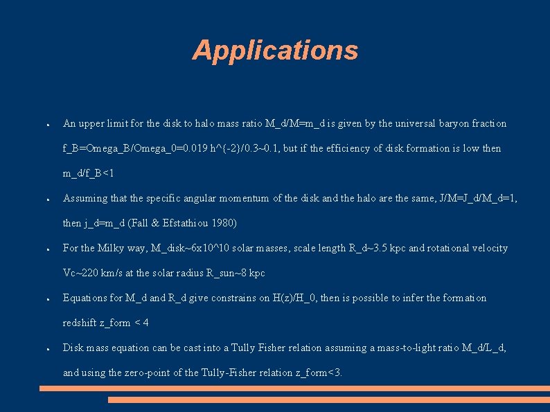 Applications ● An upper limit for the disk to halo mass ratio M_d/M=m_d is