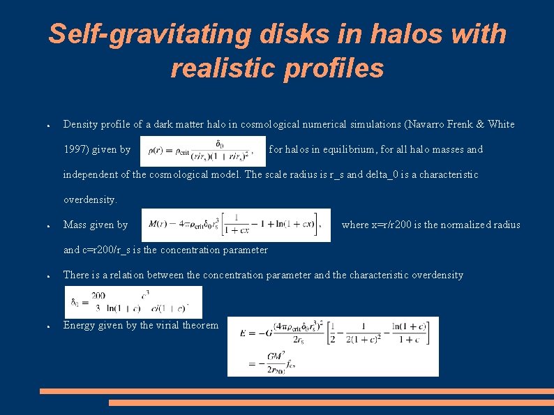 Self-gravitating disks in halos with realistic profiles ● Density profile of a dark matter