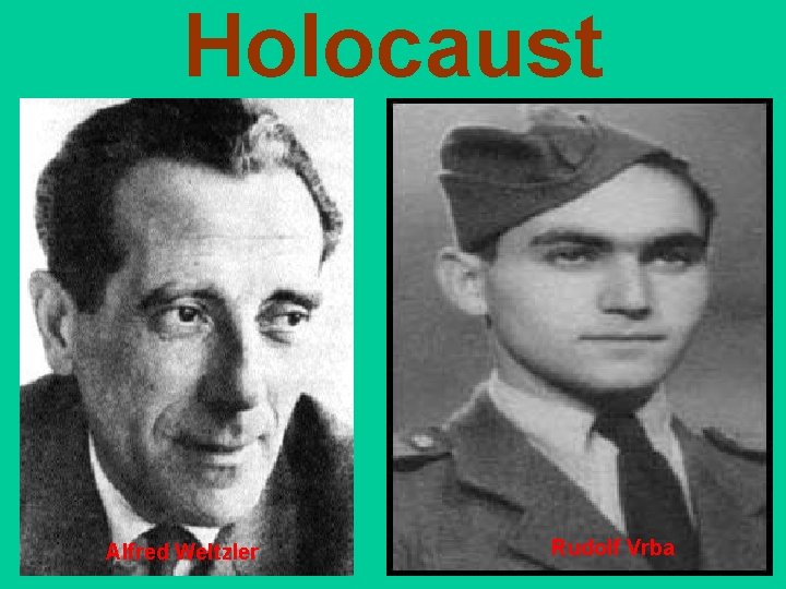 Holocaust Alfred Weltzler Rudolf Vrba 