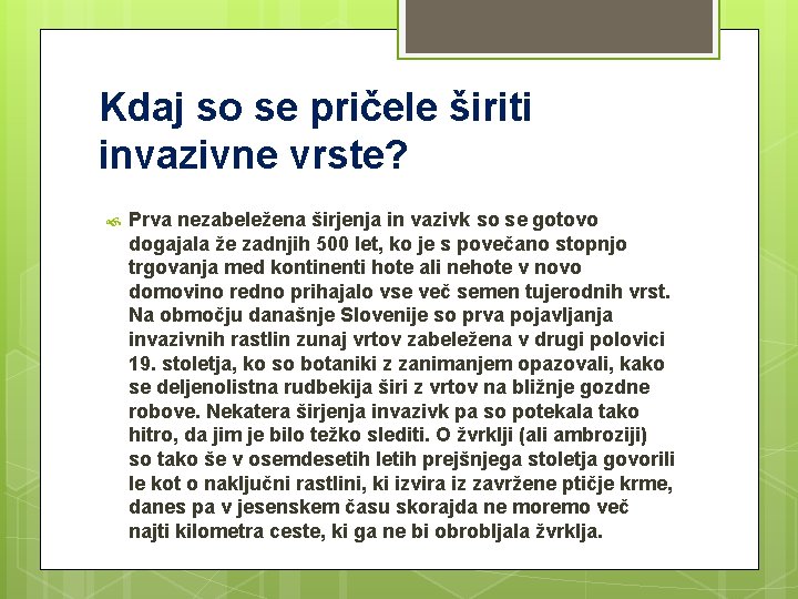 Kdaj so se pričele širiti invazivne vrste? Prva nezabeležena širjenja in vazivk so se