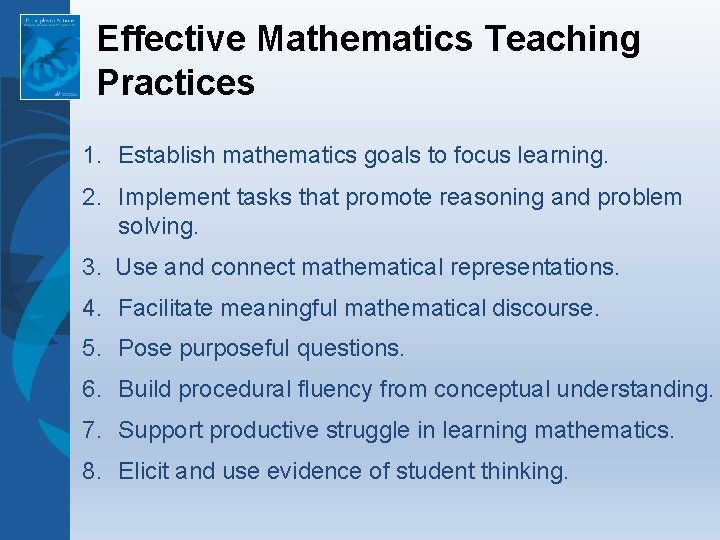 Effective Mathematics Teaching Practices 1. Establish mathematics goals to focus learning. 2. Implement tasks Effective Mathematics Teaching Practices 1. Establish mathematics goals to focus learning. 2. Implement tasks