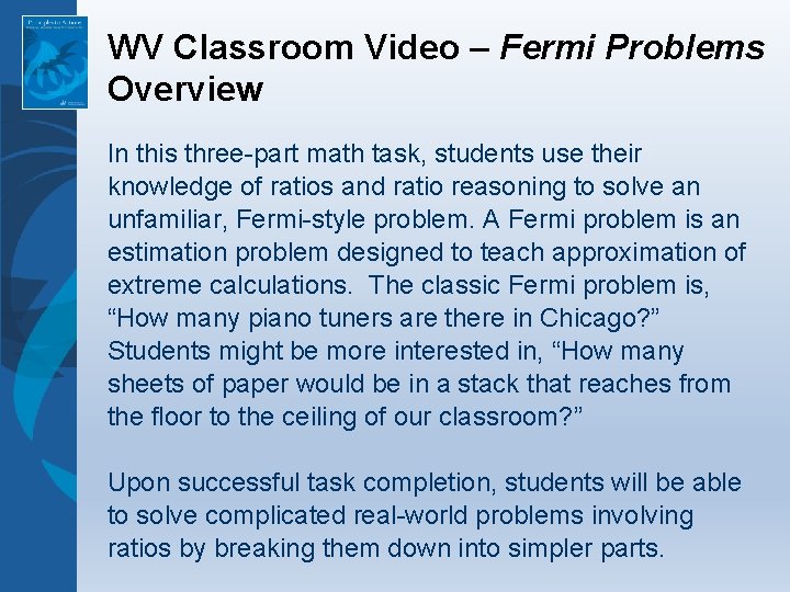 WV Classroom Video – Fermi Problems Overview In this three-part math task, students use WV Classroom Video – Fermi Problems Overview In this three-part math task, students use