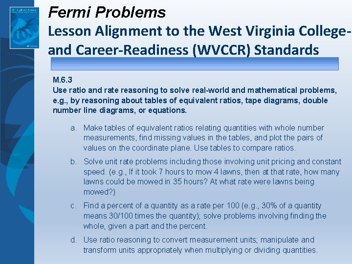 Fermi Problems Lesson Alignment to the West Virginia Collegeand Career-Readiness (WVCCR) Standards M. 6. Fermi Problems Lesson Alignment to the West Virginia Collegeand Career-Readiness (WVCCR) Standards M. 6.