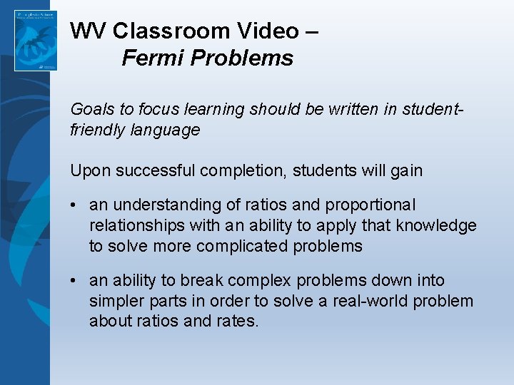 WV Classroom Video – Fermi Problems Goals to focus learning should be written in WV Classroom Video – Fermi Problems Goals to focus learning should be written in