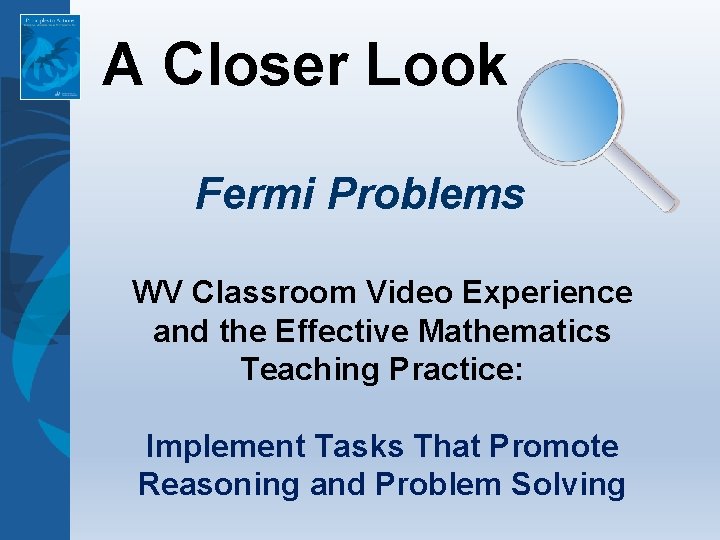A Closer Look Fermi Problems WV Classroom Video Experience and the Effective Mathematics Teaching A Closer Look Fermi Problems WV Classroom Video Experience and the Effective Mathematics Teaching