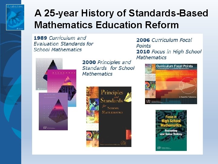A 25 -year History of Standards-Based Mathematics Education Reform A 25 -year History of Standards-Based Mathematics Education Reform