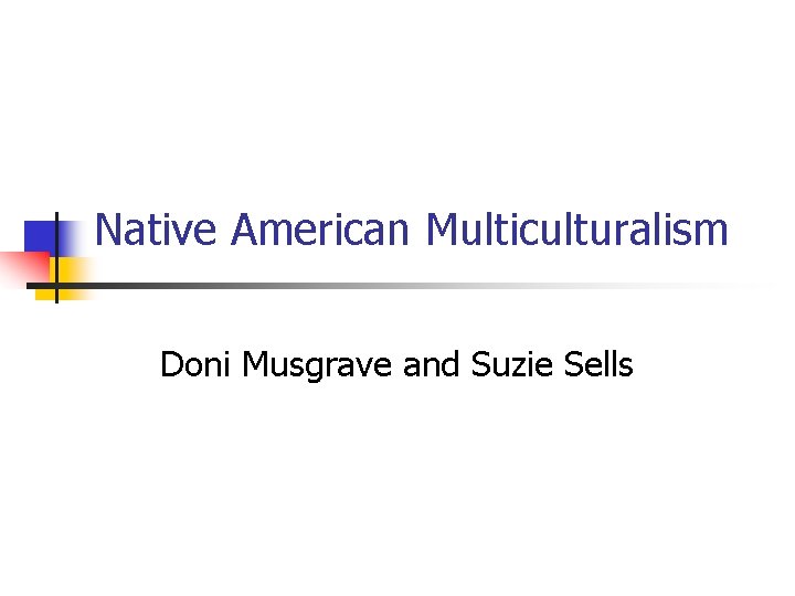 Native American Multiculturalism Doni Musgrave and Suzie Sells 