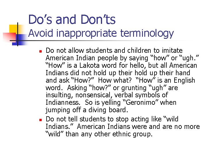 Do’s and Don’ts Avoid inappropriate terminology n n Do not allow students and children