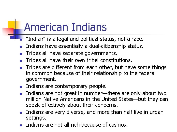 American Indians n n n n n "Indian" is a legal and political status,