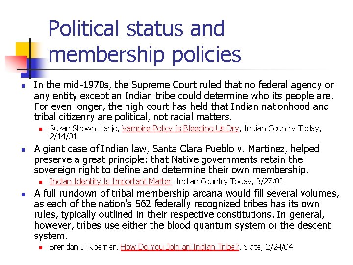 Political status and membership policies n In the mid-1970 s, the Supreme Court ruled