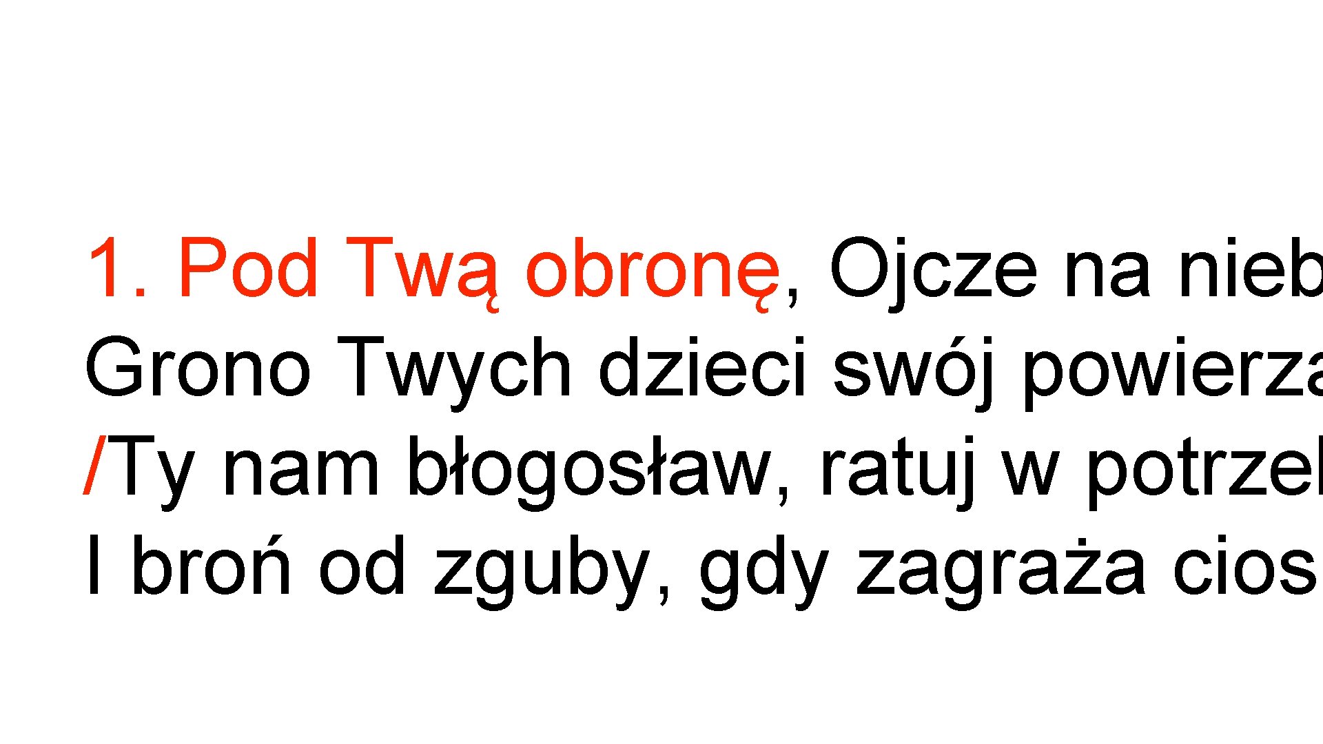 1. Pod Twą obronę, Ojcze na nieb Grono Twych dzieci swój powierza /Ty nam