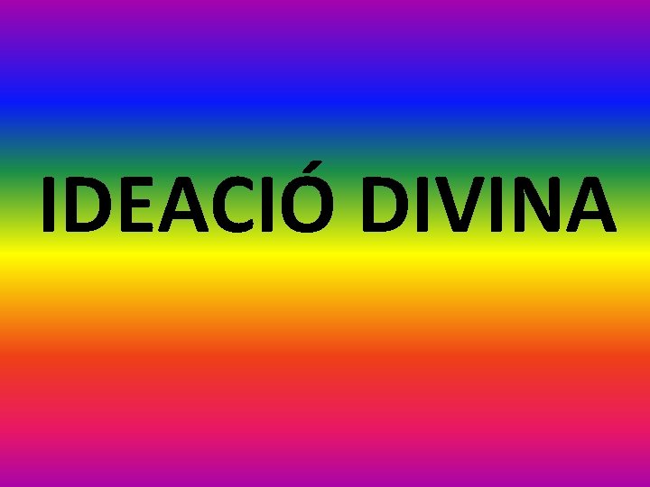 IDEACIÓ DIVINA 