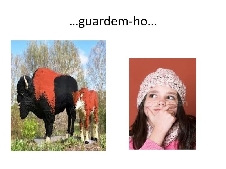 …guardem-ho… 