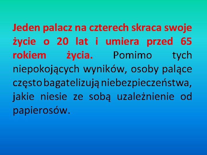 Jeden palacz na czterech skraca swoje życie o 20 lat i umiera przed 65