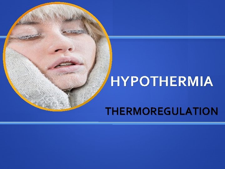 HYPOTHERMIA THERMOREGULATION 