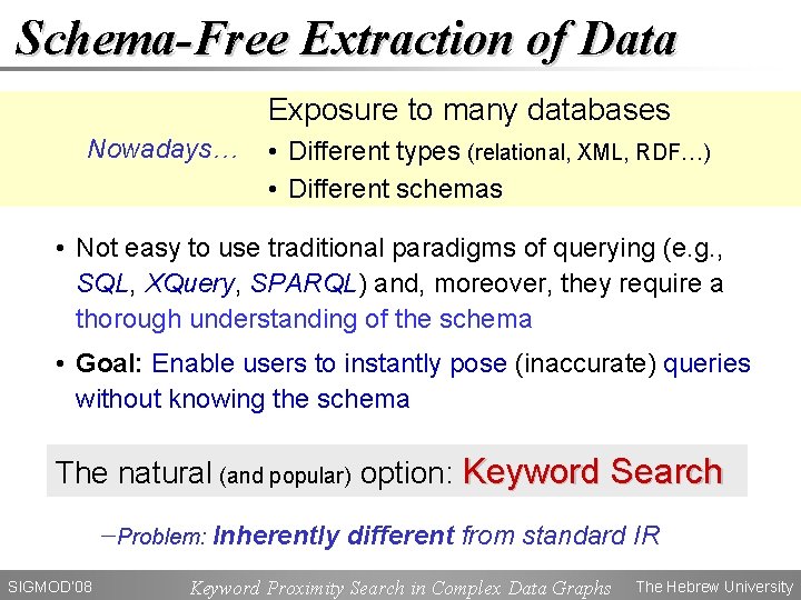 Schema-Free Extraction of Data Exposure to many databases Nowadays… • Different types (relational, XML,