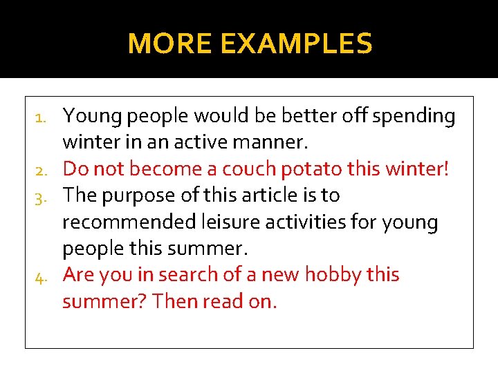 MORE EXAMPLES Young people would be better off spending winter in an active manner.